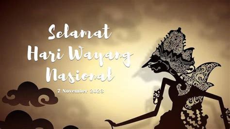 Sejarah Peringatan Hari Wayang Nasional Di Indonesia Berikut Inspirasi