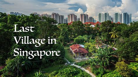 Last Village In Singapore Kampong Lorong Buangkok Youtube