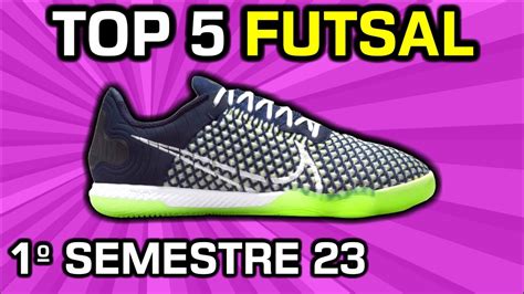 Top Melhores Chuteiras De Futsal De Semestre Canal