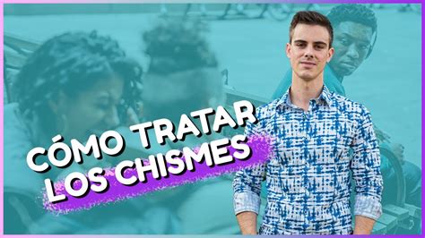 Trata AsÍ Los Chismes En Tu RelaciÓn Chava Gutiérrez Youtube