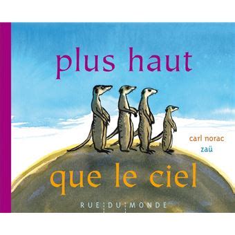 Plus haut que le ciel relié Carl Norac Zaü Achat Livre fnac