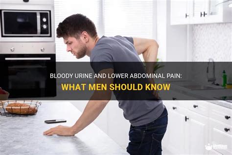 Bloody Urine And Lower Abdominal Pain: What Men Should Know | MedShun