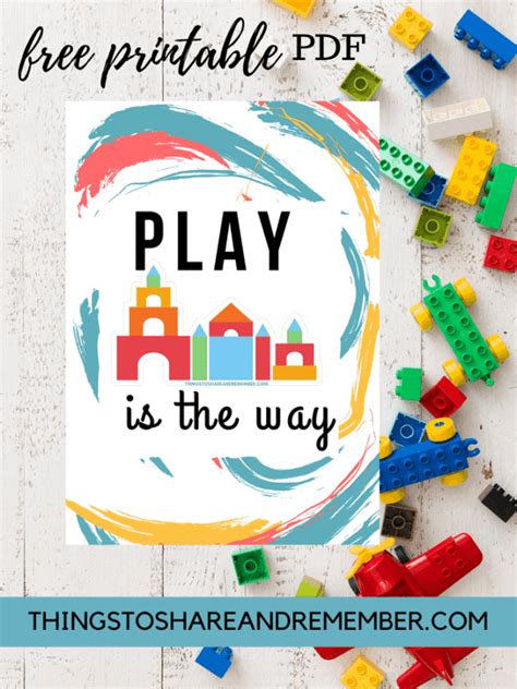 Play Is The Way Printable Poster Things To Share And Remember