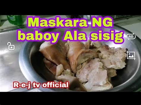 Maskara NG Baboy Ala Sisig UL345 R E J Tv Official YouTube