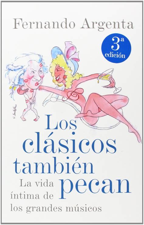 Los Clásicos También Pecan La Vida íntima De Los Grandes Músicos