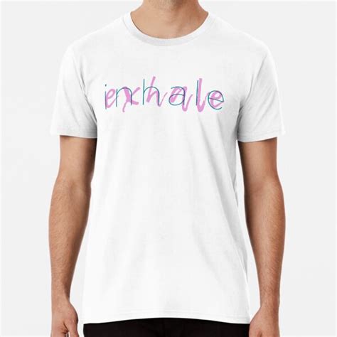 Inhale Exhale T Shirt By Arthurpopular Redbubble