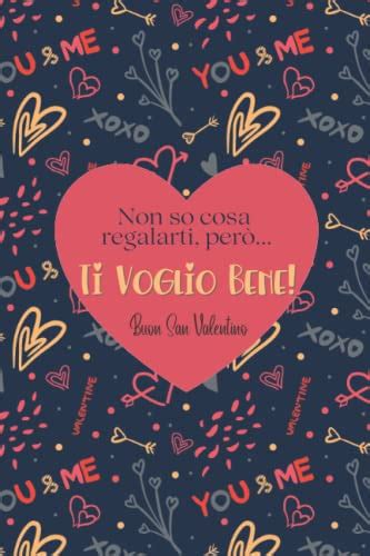 Buon San Valentino Non So Cosa Regalarti Per Ti Voglio Bene