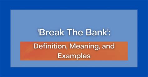 ‘Break The Bank’: Definition, Meaning and Examples