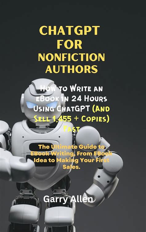 CHAT GPT FOR NONFICTION AUTHORS How To Write An EBook In 24 Hours