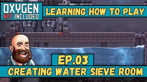 Ep 03 Creating Water Sieve Room Oxygen Not Included YouTube