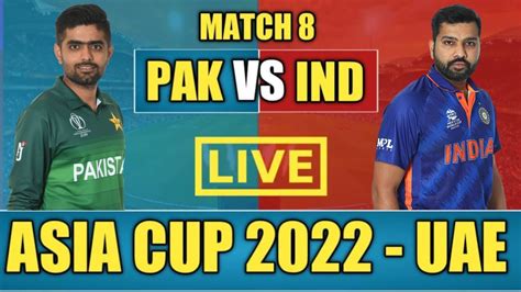 🔴live India Vs Pakistan Ind Vs Pak Live Cricket Scores Ind Vs Pak