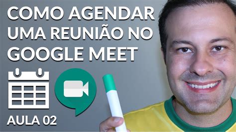 Como Agendar uma Reunião no Google Meet Aula 02 YouTube