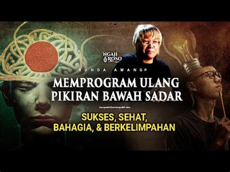 Cara Memprogram Ulang Pikiran Bawah Sadar Awang Kagunan Youtube