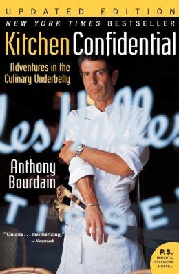 Kitchen Confidential: Adventures in the Culinary Underbelly by Anthony ...