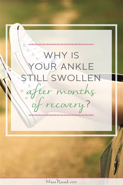 Why Is Your Ankle Still Swollen After Months Of Recovery Ankle Fracture