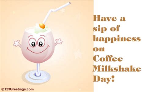 Sip Of Happiness Free National Coffee Milkshake Day Ecards Greetings