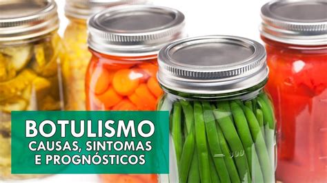 Botulismo causas sintomas e prognósticos Sua Saúde na Rede YouTube