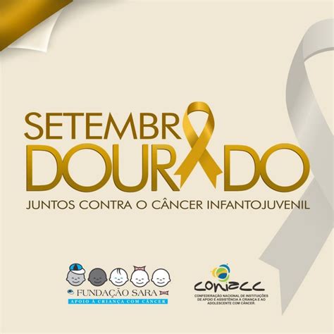 Setembro Dourado Mês De Conscientização Sobre O Câncer Infantojuvenil