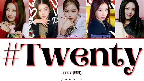 Itzy Twenty Lyrics Color Coded Lyrics Han Rom Eng Youtube