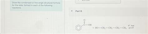 Solved Draw The Condensed Or Line Angle Structural Formula