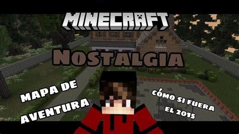 Este Mapa Fue Olvidado Minecraft Nostalgia El Campamento Youtube