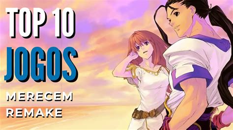 Jogos Que Merecem Um Remake Rpgs E Outros Youtube