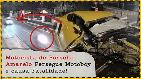 Motorista De Porsche Amarelo Persegue Motoboy E Causa Fatalidade Youtube