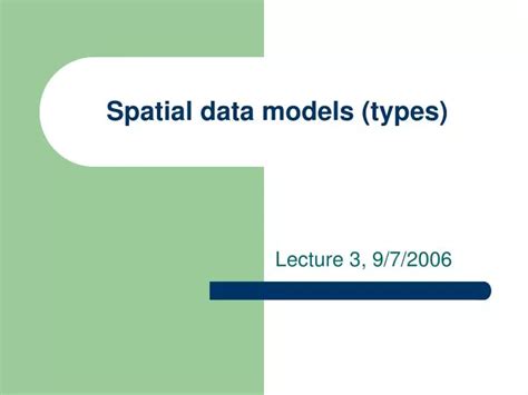 PPT - Spatial data models (types) PowerPoint Presentation, free ...