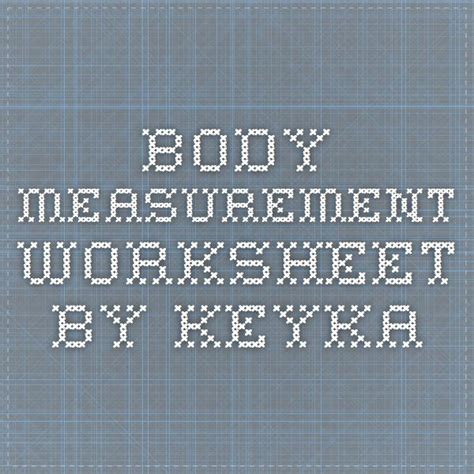 Body Measurement Worksheet By Keyka Measurement Worksheets Sewing Hacks Worksheets