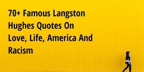 70 Famous Langston Hughes Quotes On Love Life America And Racism