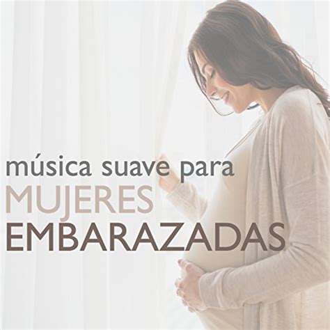 Amazon M Sica Suave Para Mujeres Embarazadas Estimular A Tu Beb