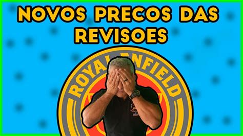 EXCLUSIVO NOVOS PREÇOS REVISOES ROYAL ENFIELD YouTube