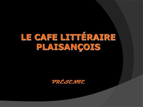 Ppt Le Cafe Litt Raire Plaisan Ois Pr Sente Powerpoint Presentation