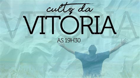 Culto Da Vit Ria Ievadecs Youtube