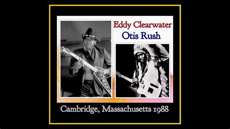 Eddy Clearwater Otis Rush Cambridge Massachusetts Complete