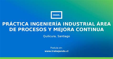 PRÁCTICA INGENIERÍA INDUSTRIAL ÁREA DE PROCESOS Y MEJORA CONTINUA