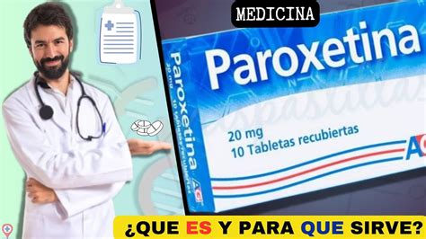 PAROXETINAQué es y para que sirve ENGORDA SI O NO Descubre