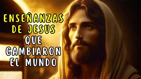 Ense Anzas De Jesus Que Cambiaron El Mundo La Biblia Dice Youtube