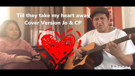 Till They Take My Heart Away By Clair Marlo Cover Version Jo And Cp