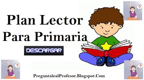 Plan Lector Para Primaria Preguntale Al Profesor