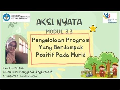 Aksi Nyata Modul 3 3 Pengelolaan Program Yang Berdampak Positif Pada