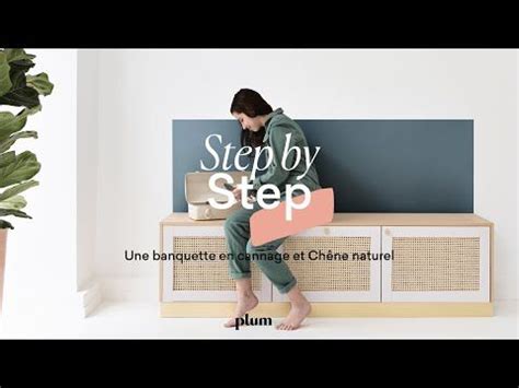 Step By Step Créer une banquette en cannage et Chêne naturel