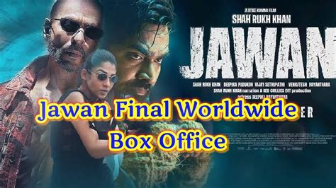 Jawan Final Worldwide Box Office Shahrukh Khan Nayanthara Vijay