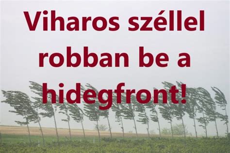 Viharos Sz Llel Berobbant A Hidegfront Km H S Sz Ll K S Is