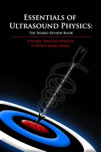 Essentials of Ultrasound Physics: The Board Review Book - Frank R ...