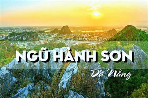 Núi Ngũ Hành Sơn Đà Nẵng, bức tranh phong cảnh hoàn mỹ giữa phố