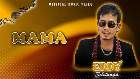 Eddy Silitonga Mama Official Music Video Youtube