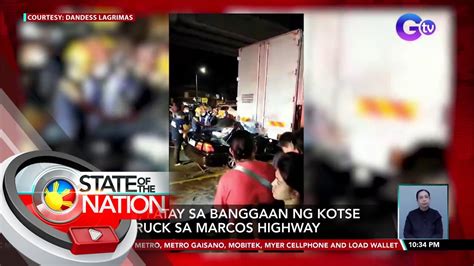 Apat Patay Sa Banggaan Ng Kotse At Truck Sa Marcos Highway Sona