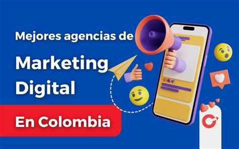 🥇 Las 17 Mejores Agencias De Marketing Digital En Colombia