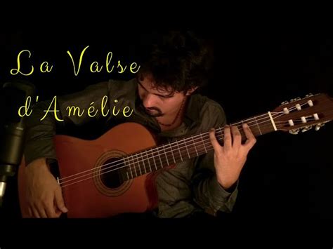 La Valse D Amelie Yann Tiersen Classical Guitar Arrangement By